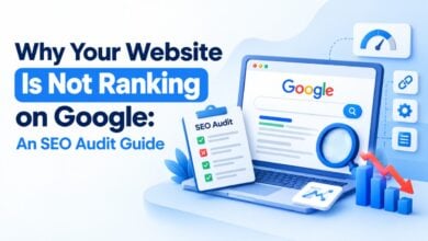 Photo of Why Your Website Is Not Ranking on Google: An SEO Audit Guide